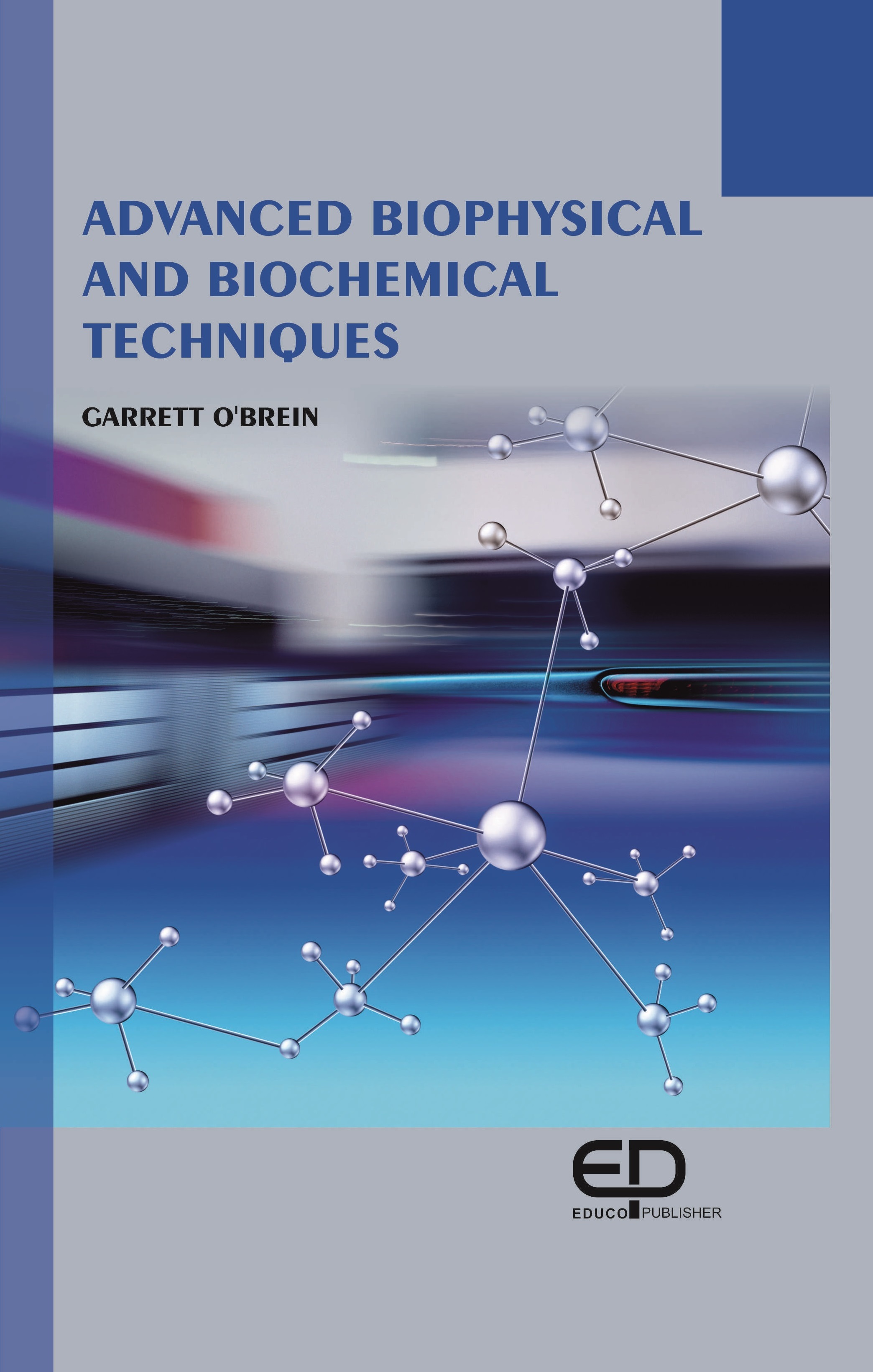 ADVANCED BIOPHYSICAL AND BIOCHEMICAL TECHNIQUES