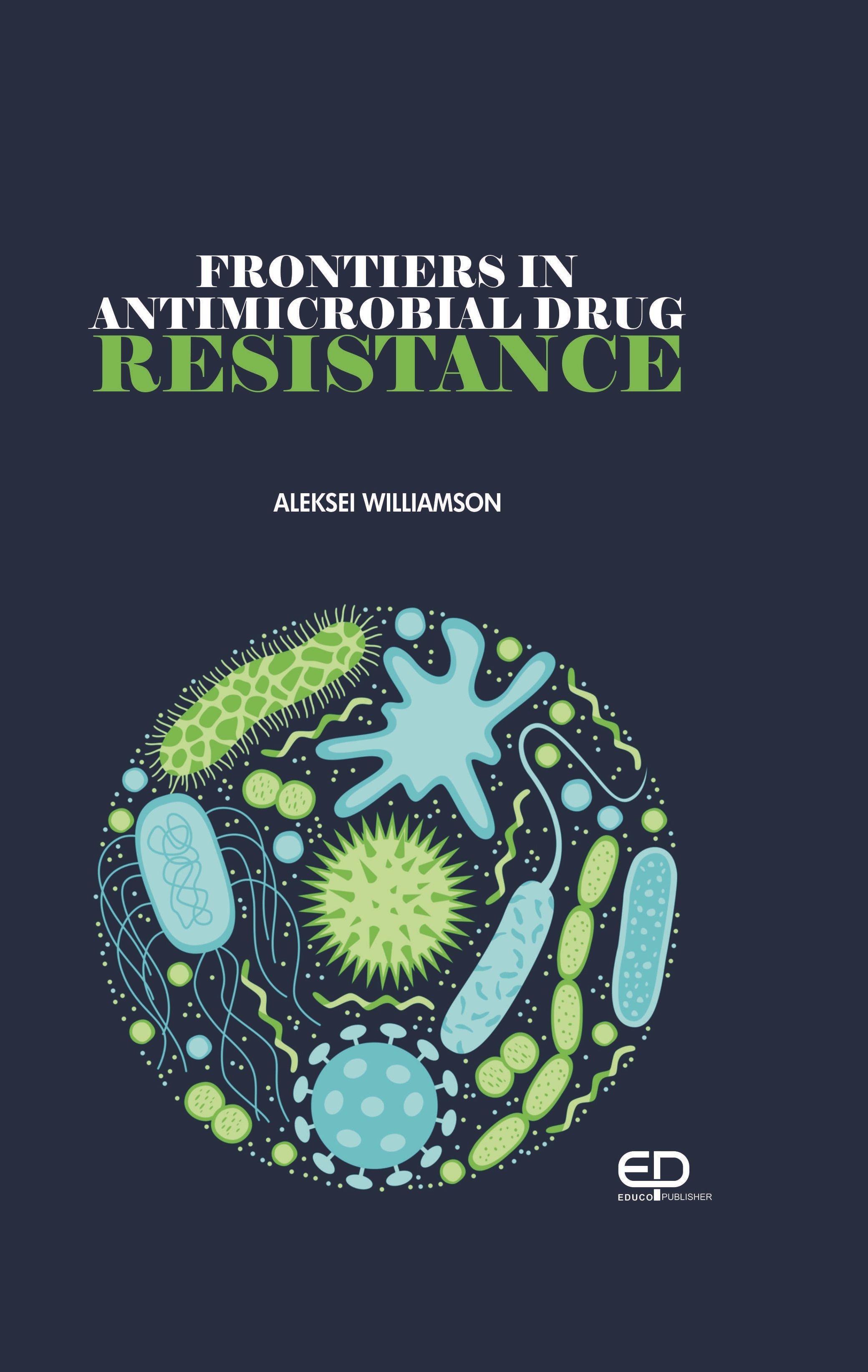 FRONTIERS IN ANTIMICROBIAL DRUG RESISTANCE
