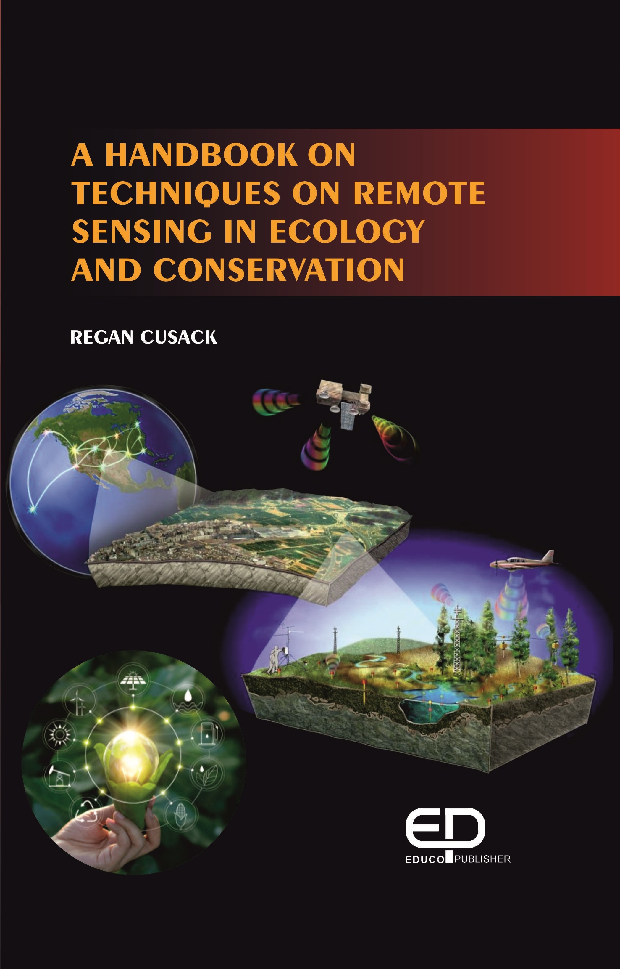 A HANDBOOK ON TECHNIQUES ON REMOTE SENSING IN ECOLOGY AND CONSERVATION