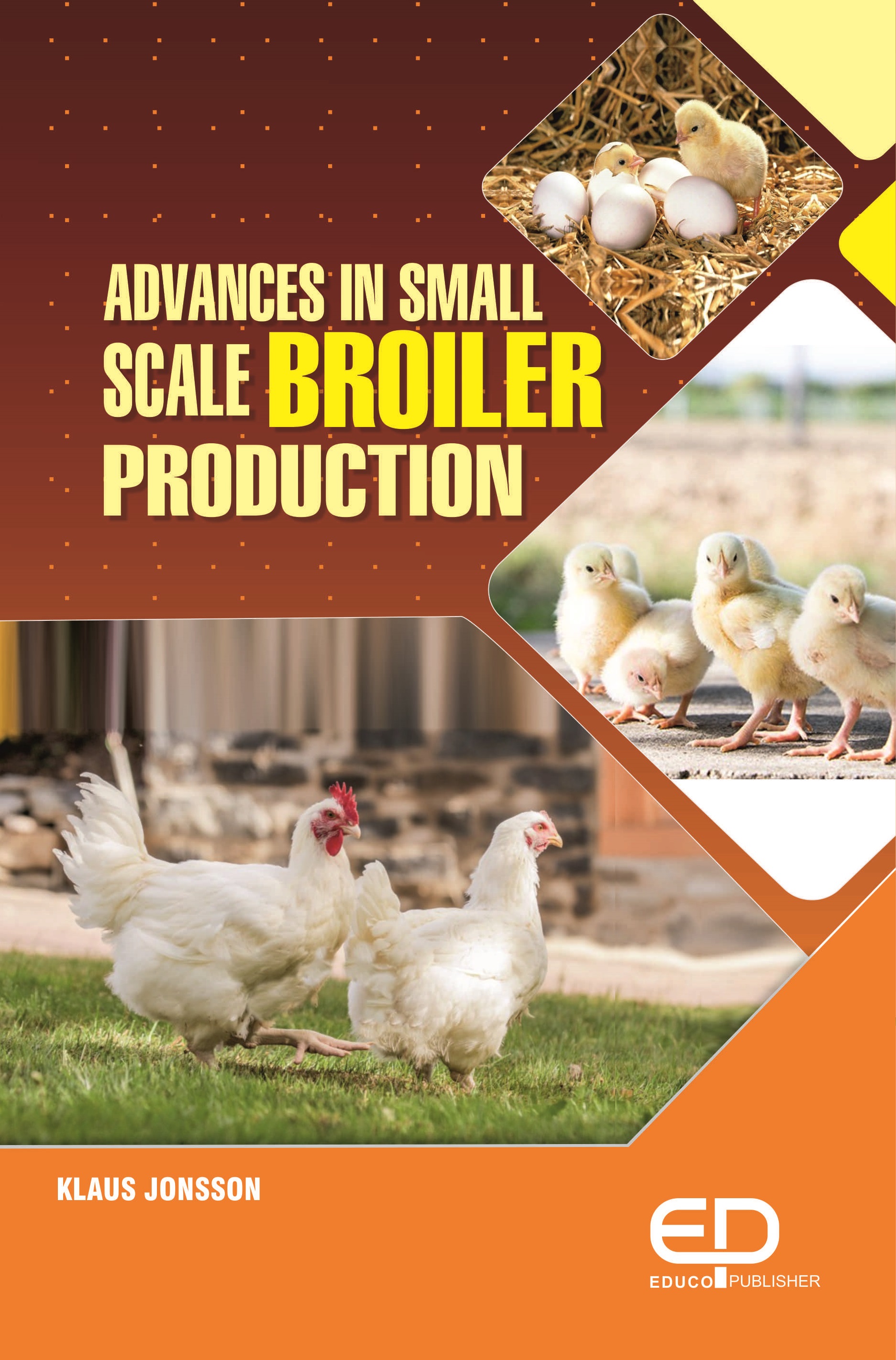 ADVANCES IN SMALL SCALE BROILER PRODUCTION
