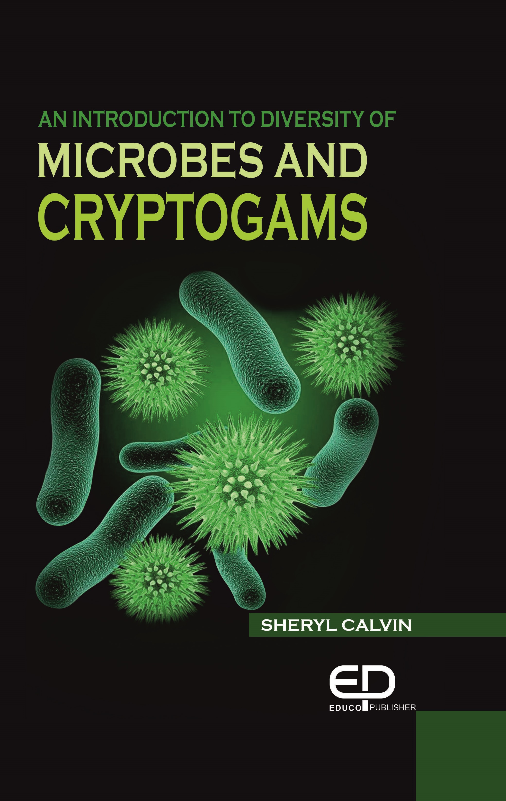 AN INTRODUCTION TO DIVERSITY OF MICROBES AND CRYPTOGAMS