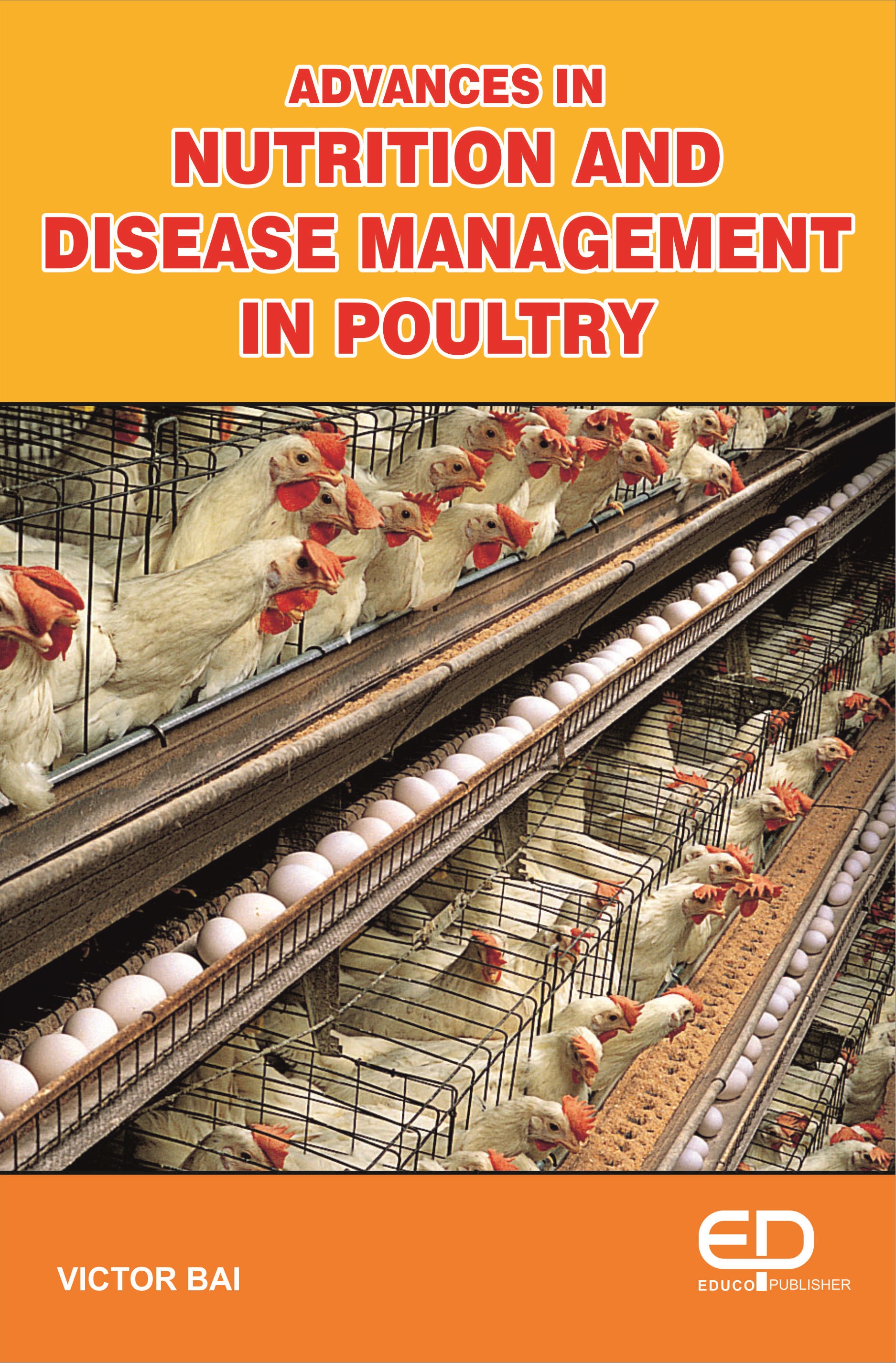 ADVANCES IN NUTRITION AND DISEASE MANAGEMENT IN POULTRY