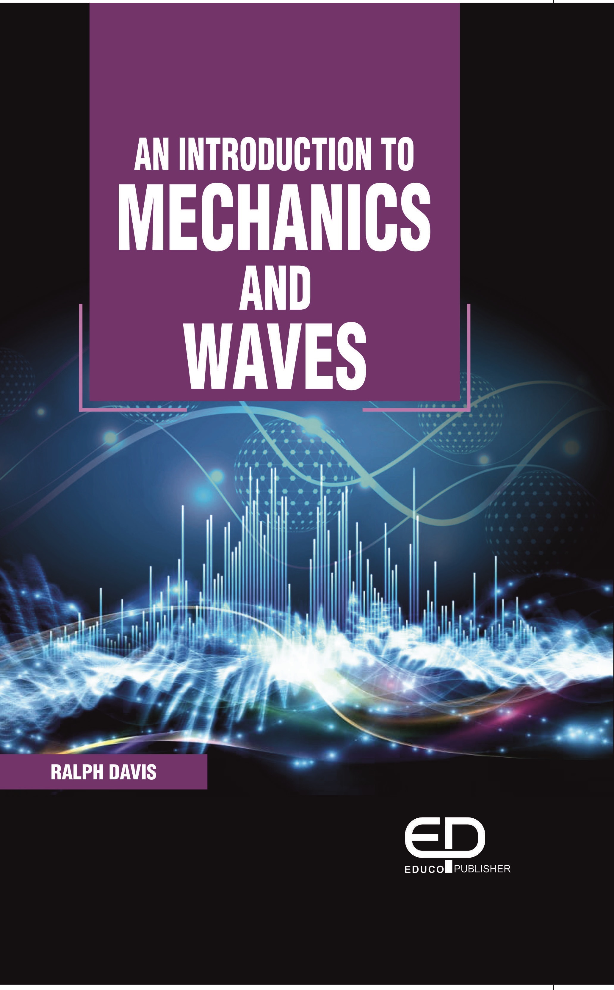AN INTRODUCTION TO MECHANICS AND WAVES