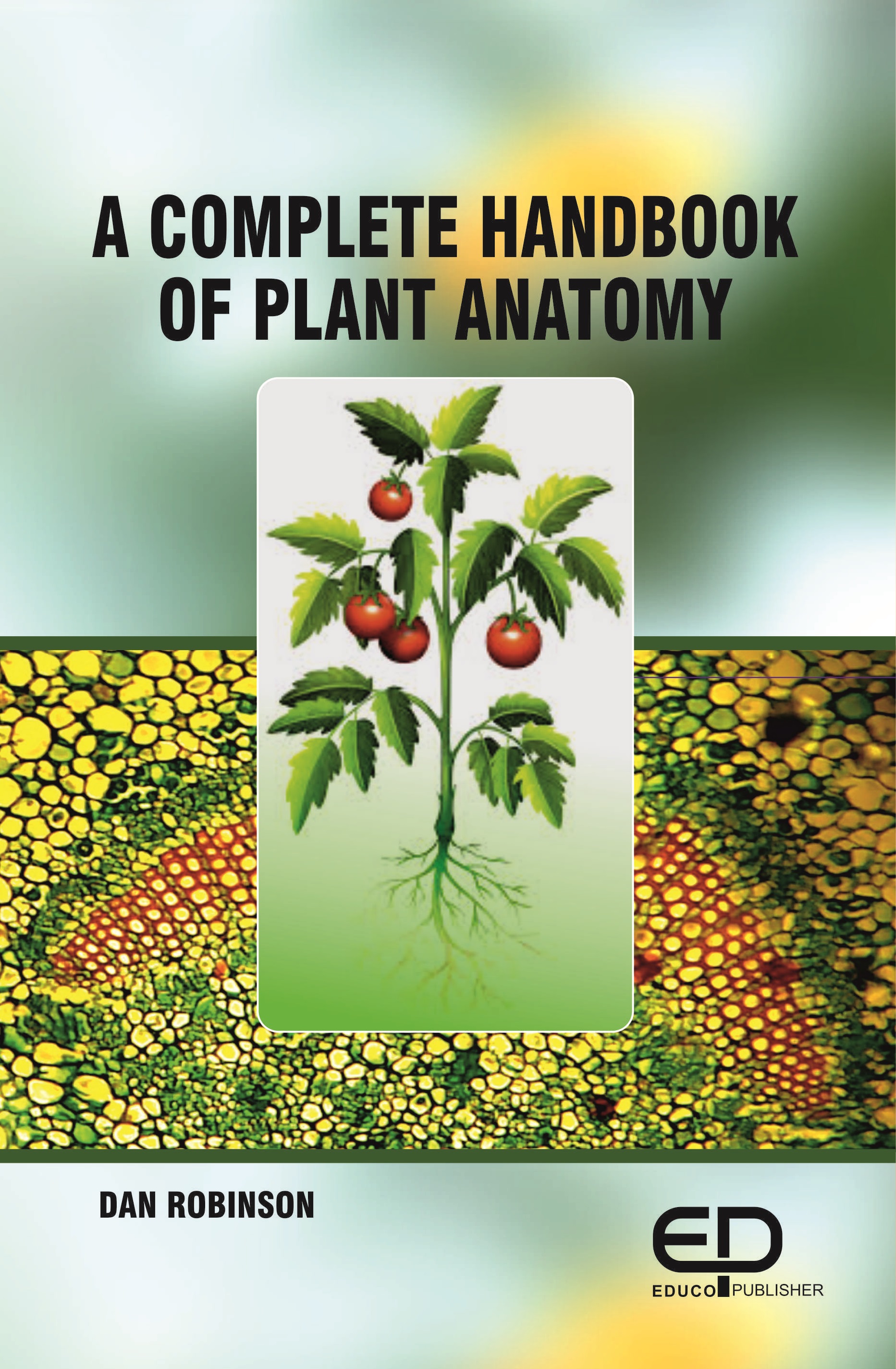 A COMPLETE HANDBOOK OF  PLANT ANATOMY