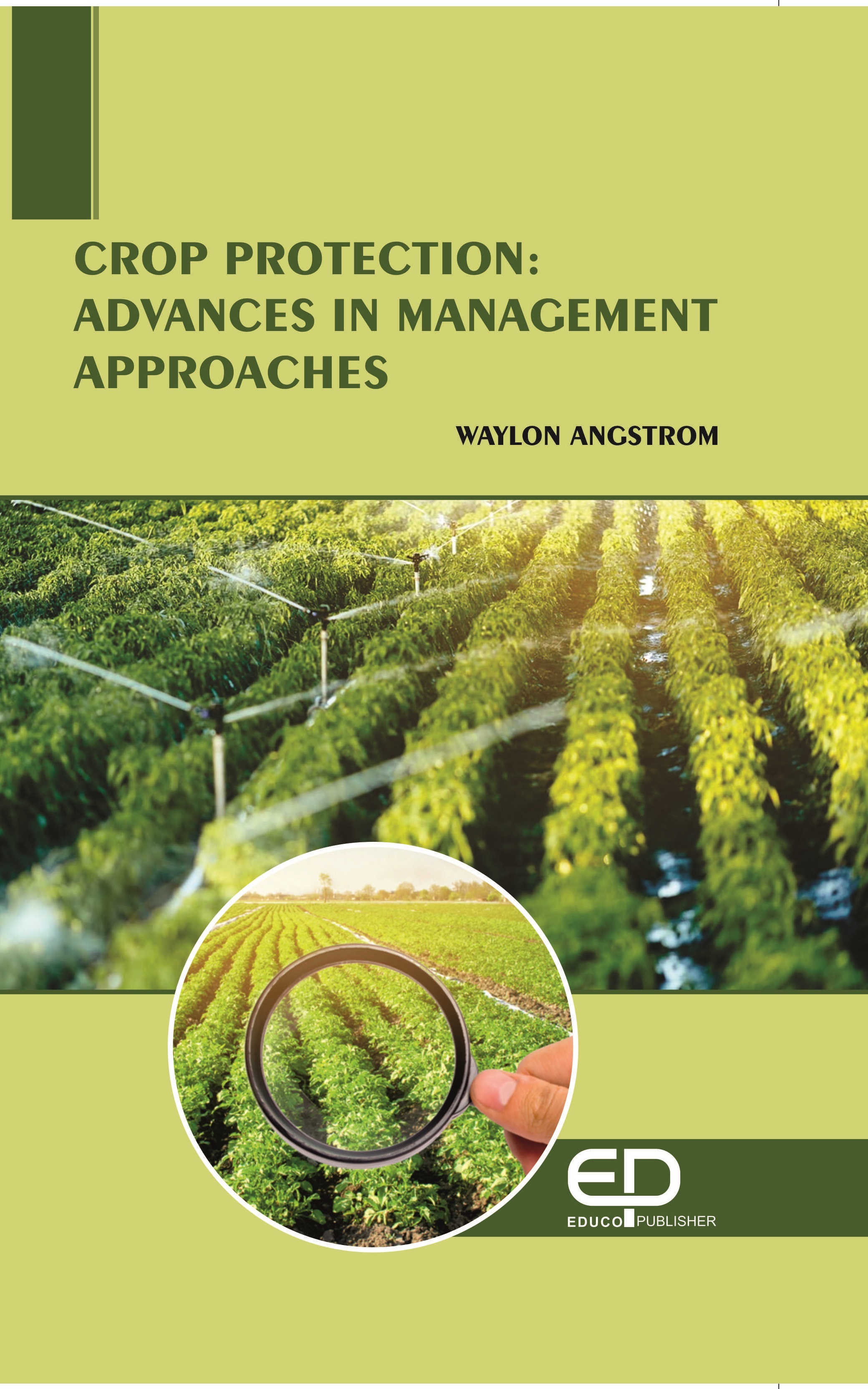 CROP PROTECTION: ADVANCES IN MANAGEMENT APPROACHES